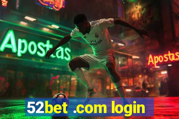 52bet .com login